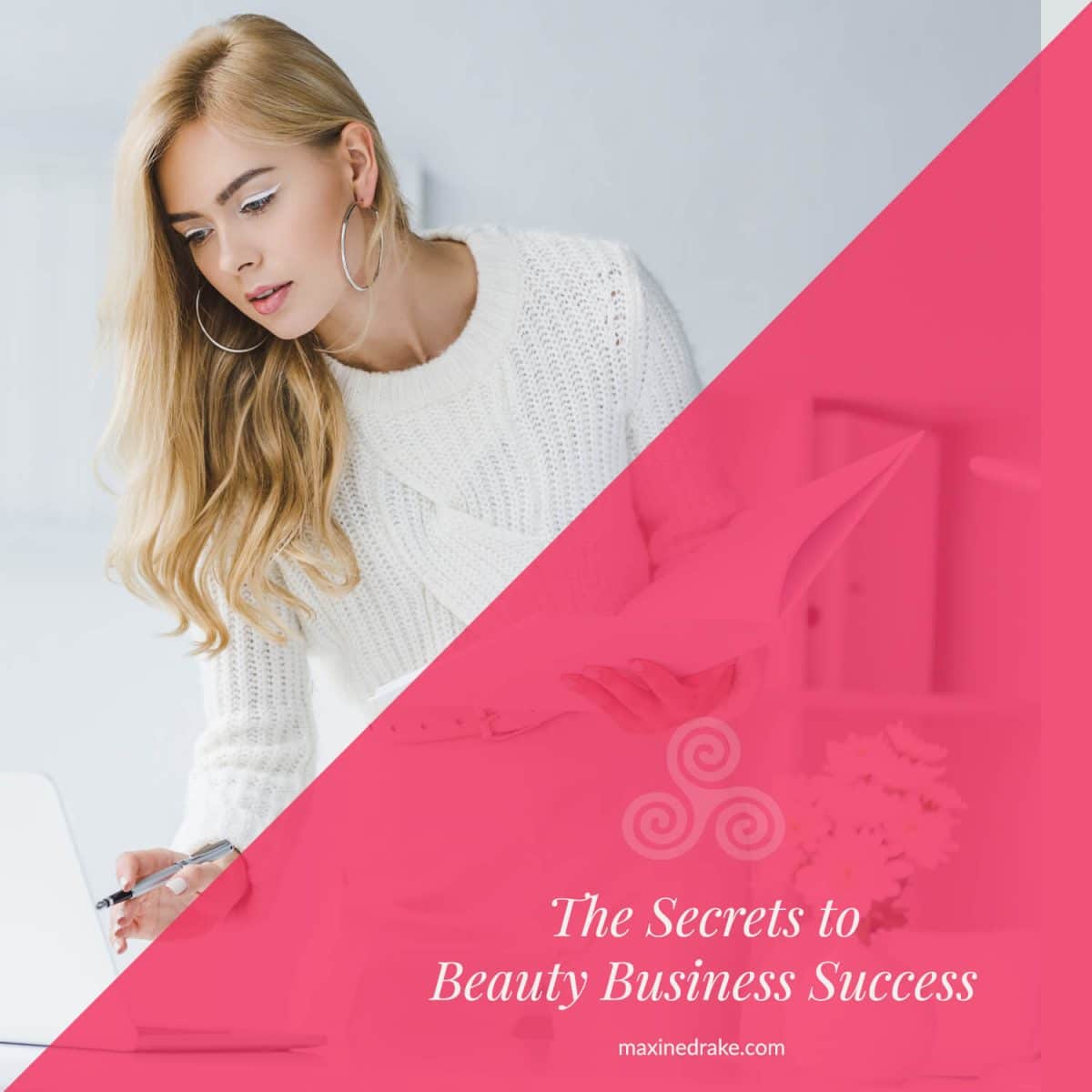 the secrets to beauty business success maxine drake consulting blog